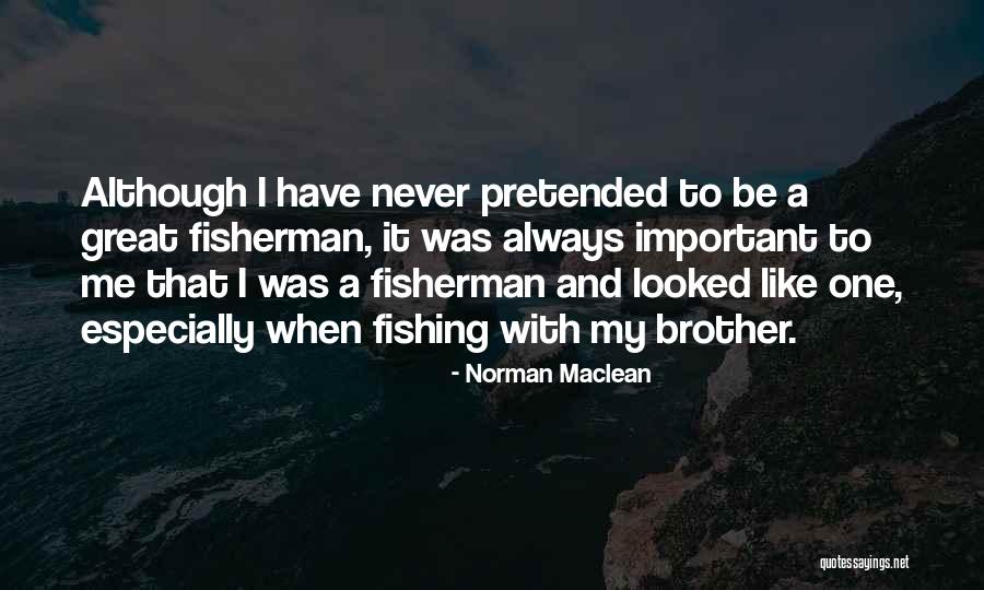 Best Fisherman Quotes By Norman Maclean Best Fisherman Quotes By Norman Maclean