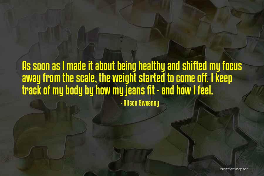 Best Fit Body Quotes By Alison Sweeney