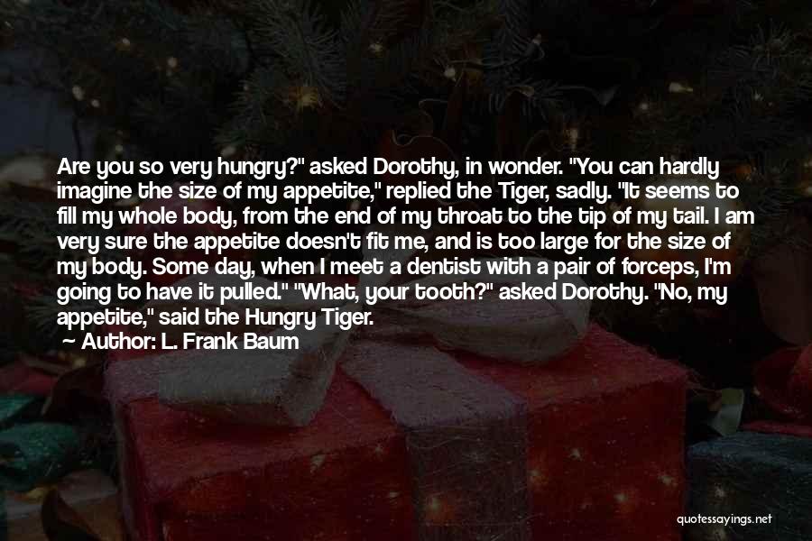 Best Fit Body Quotes By L. Frank Baum