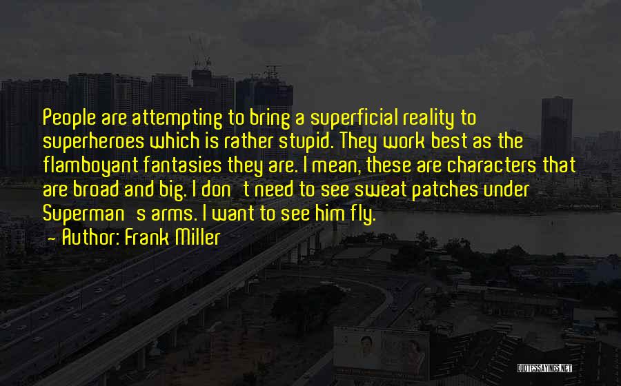 Best Flamboyant Quotes By Frank Miller