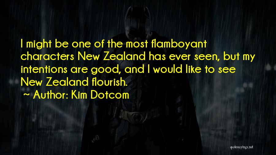 Best Flamboyant Quotes By Kim Dotcom