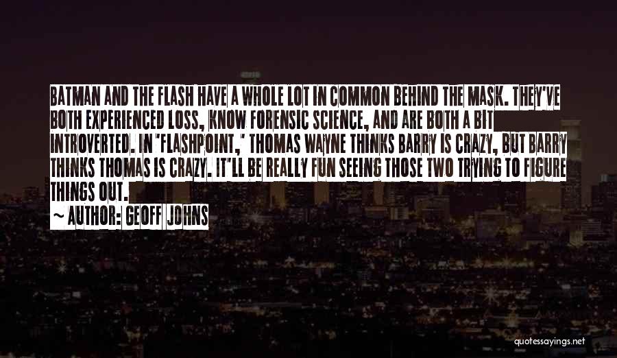 Best Flashpoint Quotes By Geoff Johns