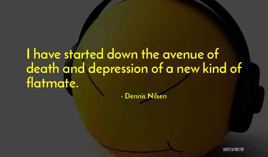 Best Flatmate Quotes By Dennis Nilsen