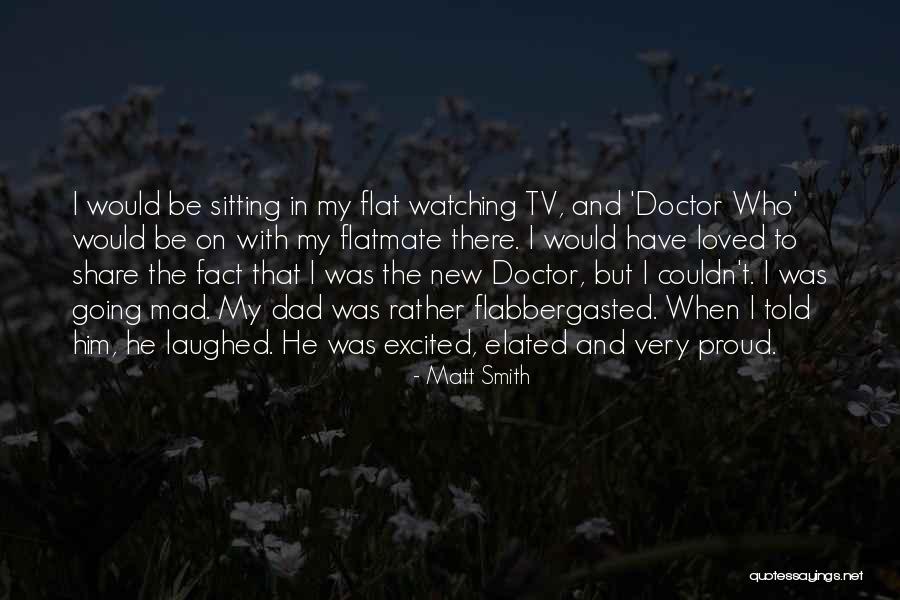 Best Flatmate Quotes By Matt Smith