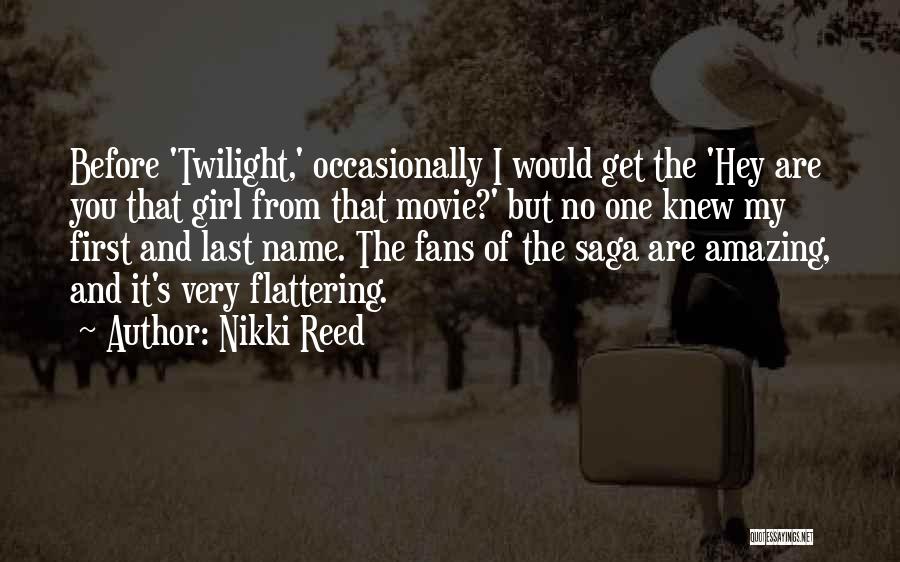 Best Flattering Quotes By Nikki Reed