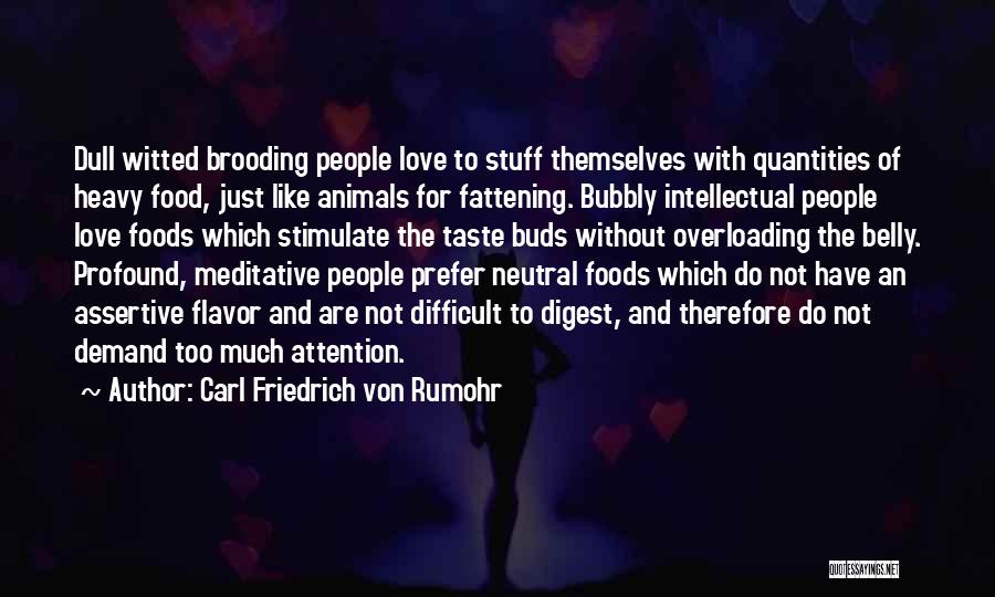 Best Flavor Of Love Quotes By Carl Friedrich Von Rumohr