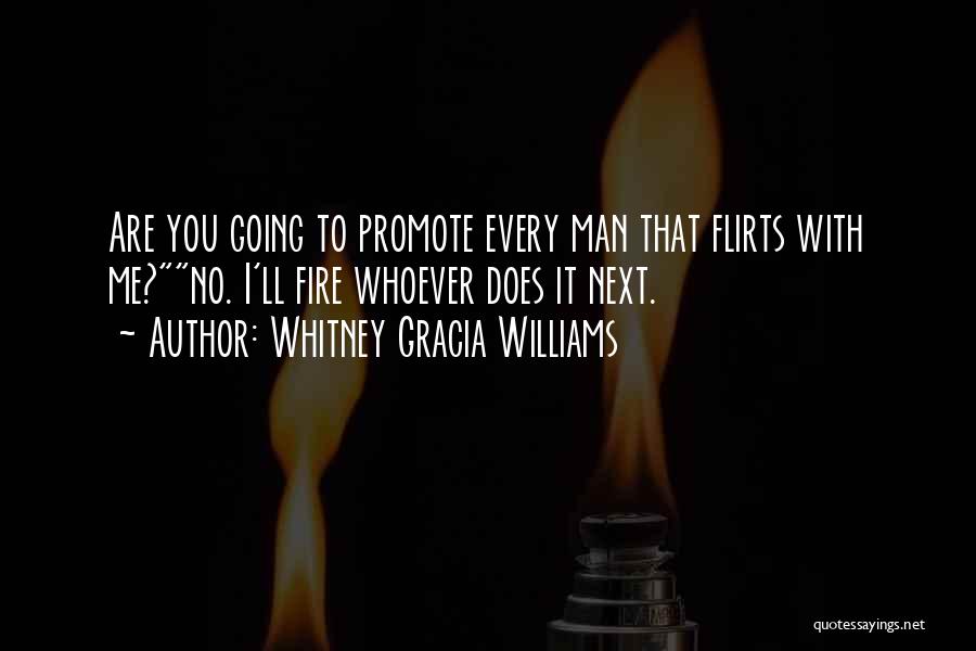 Best Flirts Quotes By Whitney Gracia Williams
