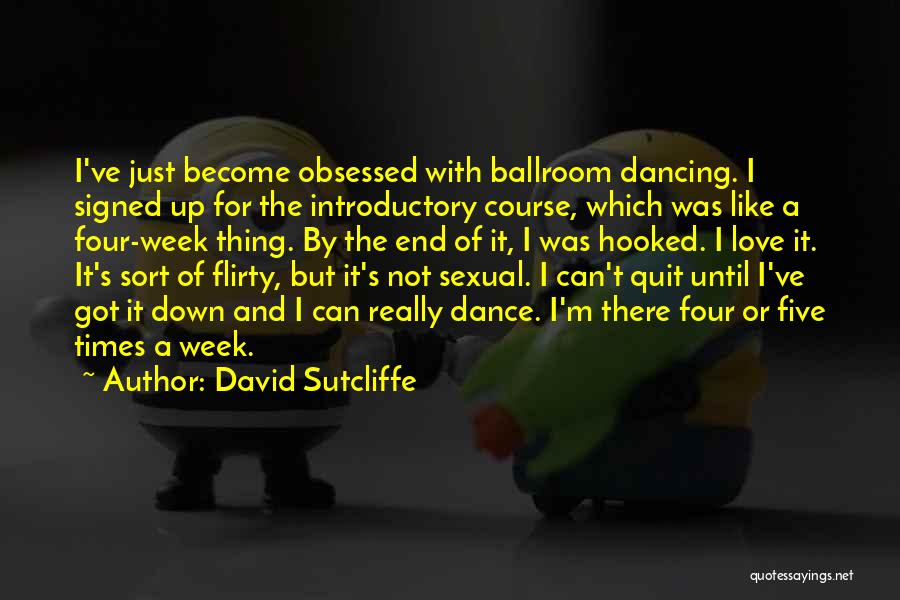 Best Flirty Quotes By David Sutcliffe