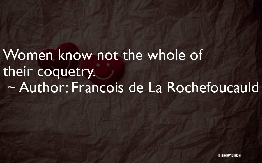 Best Flirty Quotes By Francois De La Rochefoucauld