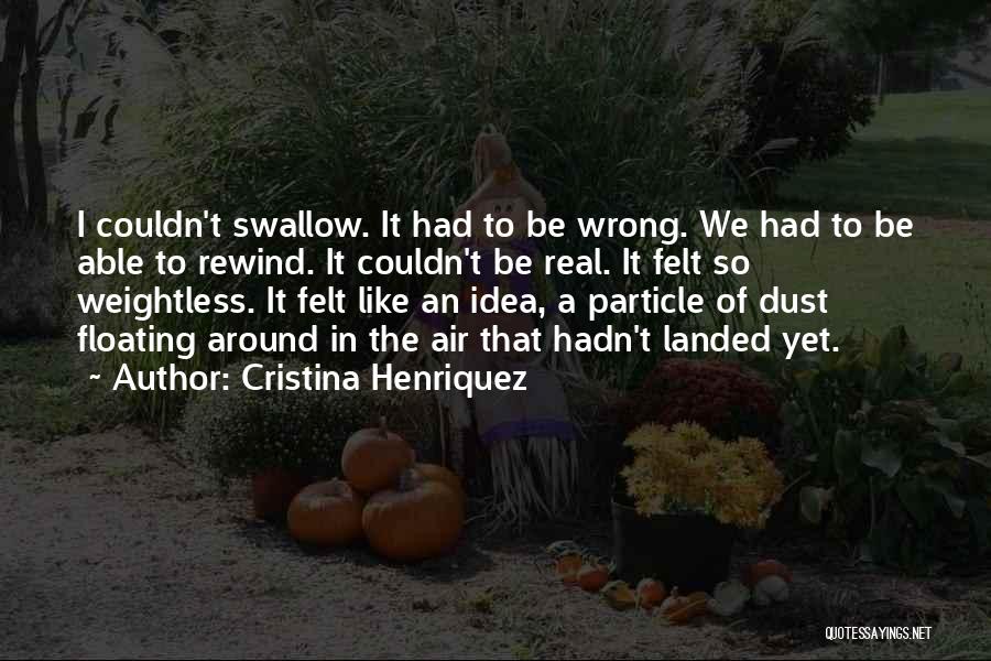 Best Floating Quotes By Cristina Henriquez