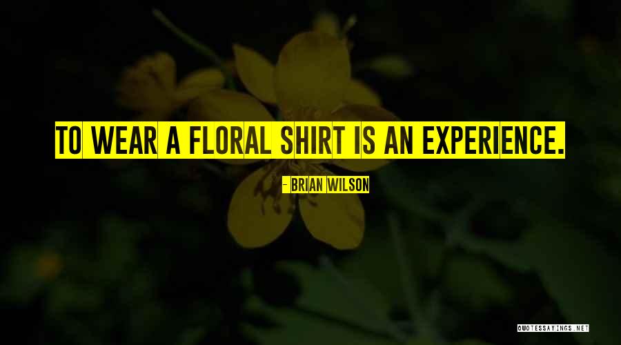 Best Floral Quotes By Brian Wilson Best Floral Quotes By Brian Wilson