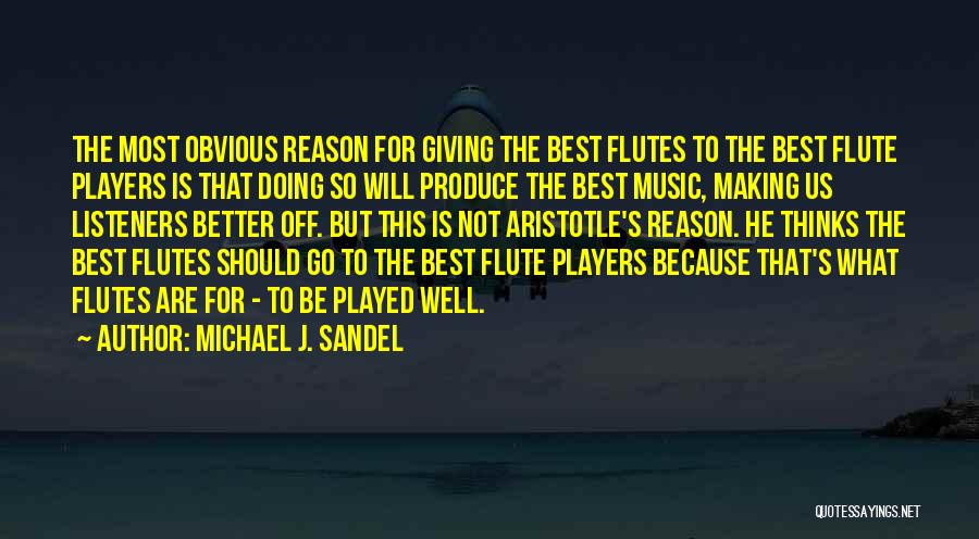 Best Flute Quotes By Michael J. Sandel