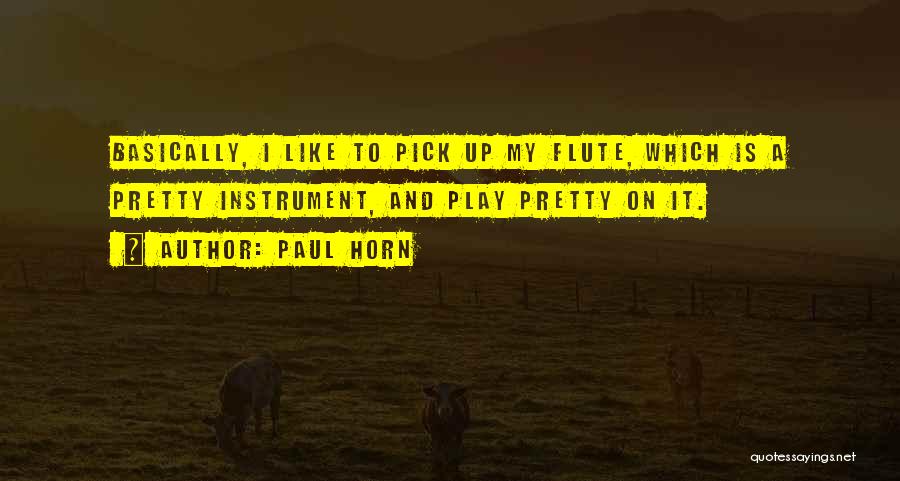 Best Flute Quotes By Paul Horn