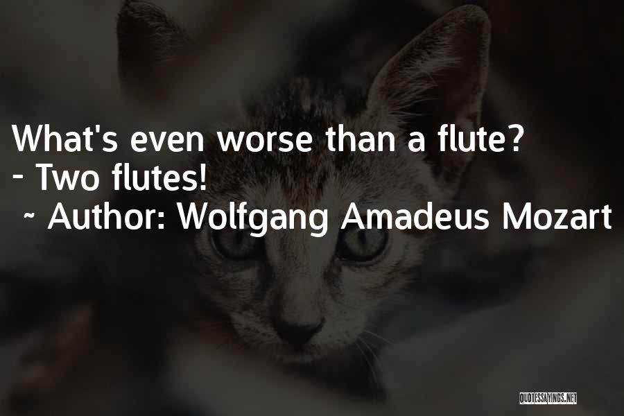 Best Flute Quotes By Wolfgang Amadeus Mozart