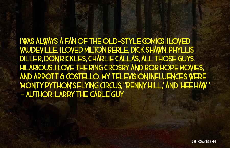 Best Flying Circus Quotes By Larry The Cable Guy