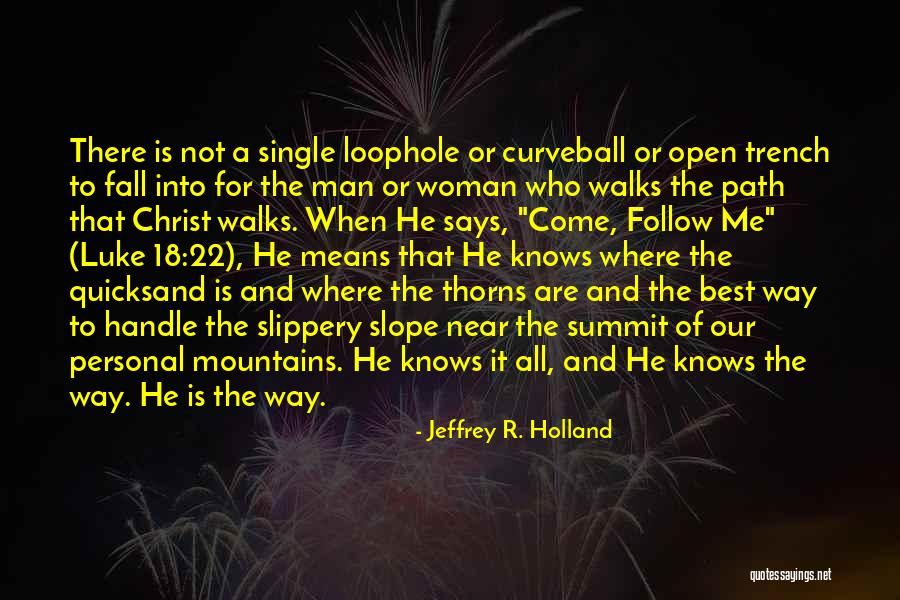 Best Follow Me Quotes By Jeffrey R. Holland