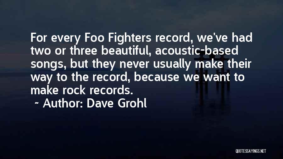 Best Foo Fighters Quotes By Dave Grohl