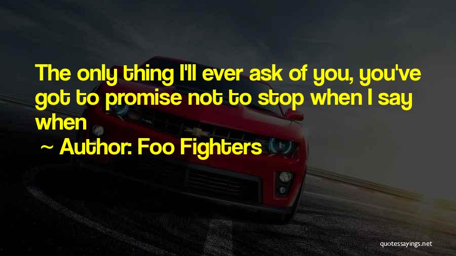 Best Foo Fighters Quotes By Foo Fighters