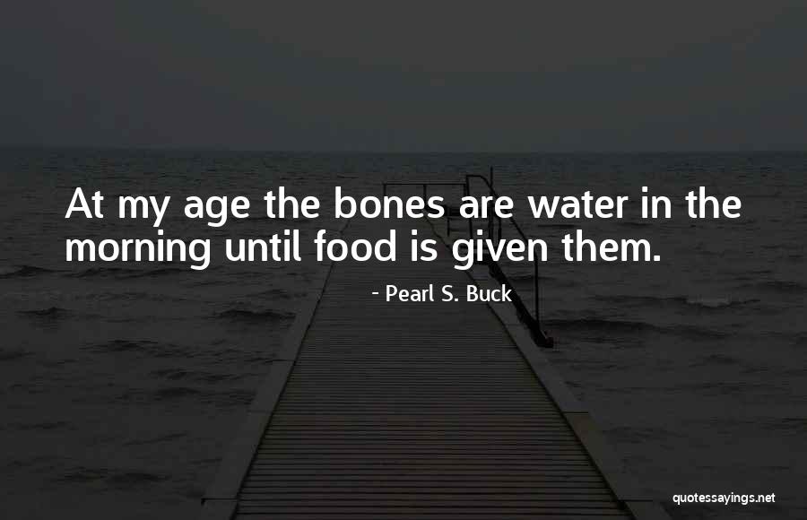Best Food Morning Quotes By Pearl S. Buck