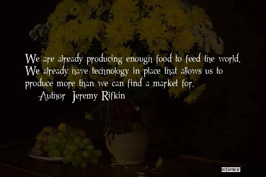 Best Food Technology Quotes By Jeremy Rifkin