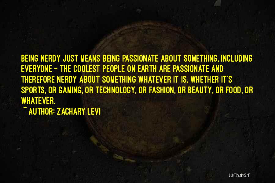 Best Food Technology Quotes By Zachary Levi