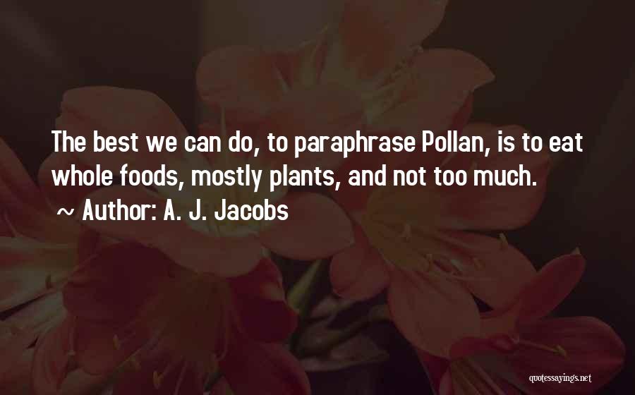 Best Foods Quotes By A. J. Jacobs