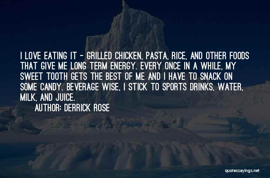 Best Foods Quotes By Derrick Rose