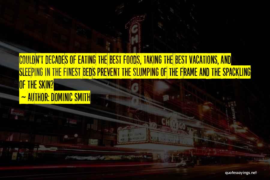 Best Foods Quotes By Dominic Smith