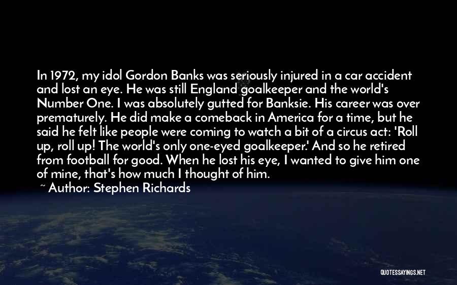 Best Football Goalkeeper Quotes By Stephen Richards