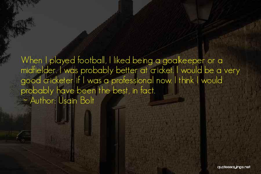 Best Football Goalkeeper Quotes By Usain Bolt