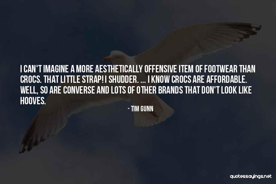 Best Footwear Quotes By Tim Gunn