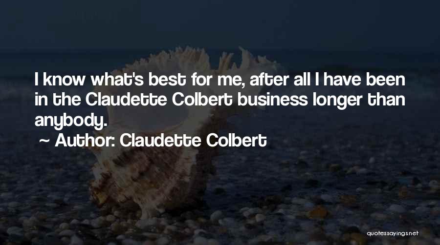 Best For Business Quotes By Claudette Colbert