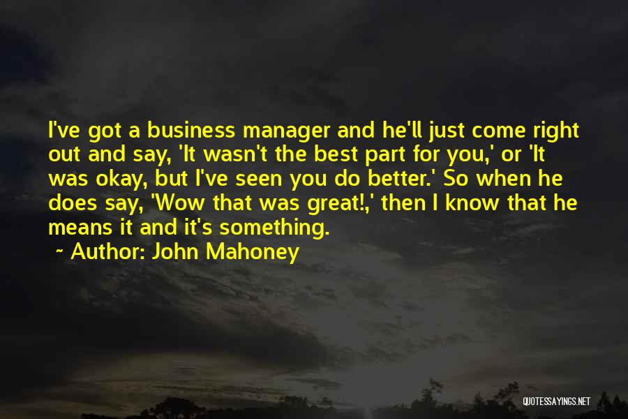 Best For Business Quotes By John Mahoney