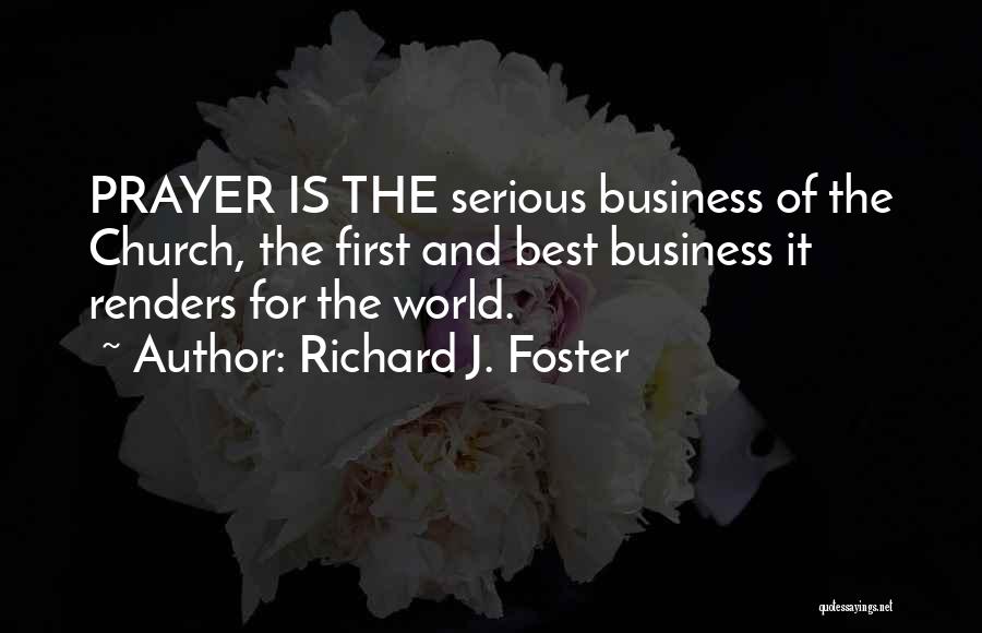 Best For Business Quotes By Richard J. Foster