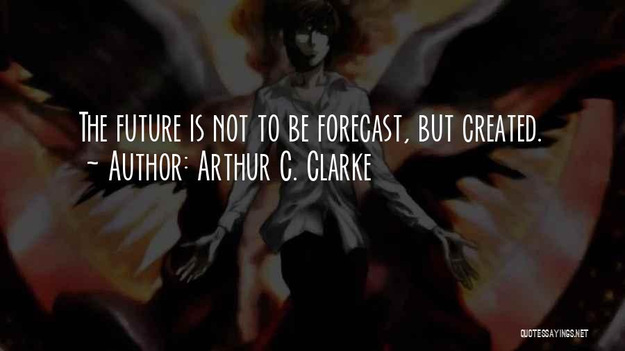 Best Forecast Quotes By Arthur C. Clarke