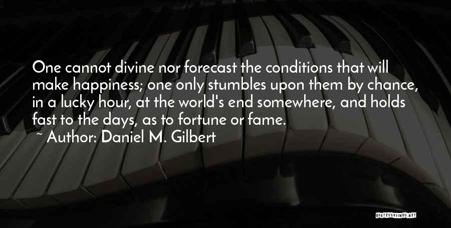 Best Forecast Quotes By Daniel M. Gilbert