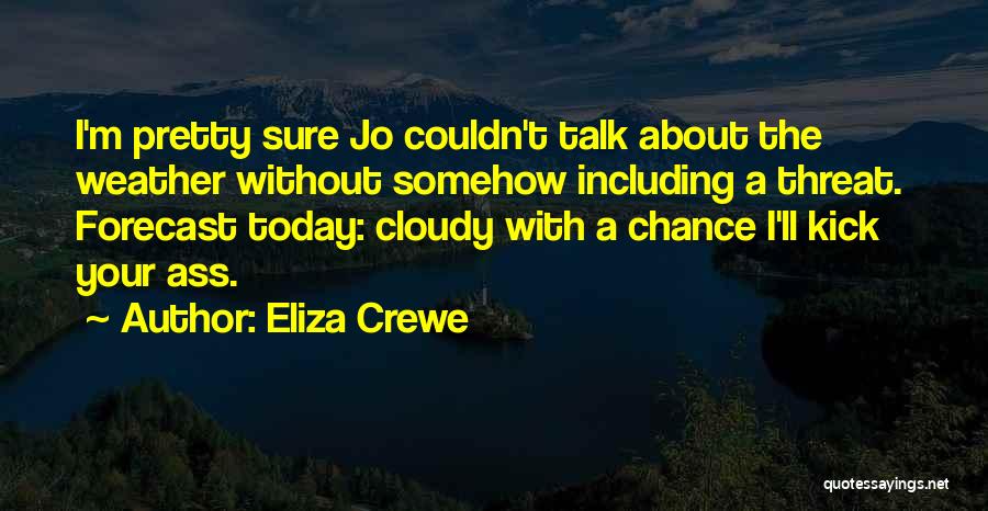 Best Forecast Quotes By Eliza Crewe