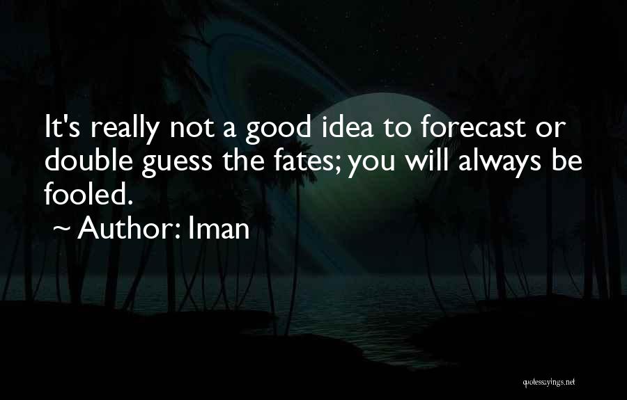 Best Forecast Quotes By Iman