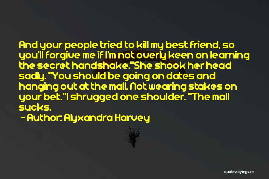 Best Forgive Me Quotes By Alyxandra Harvey