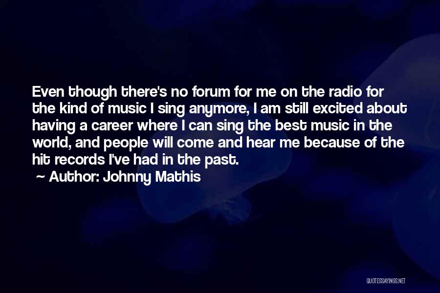 Best Forum Quotes By Johnny Mathis