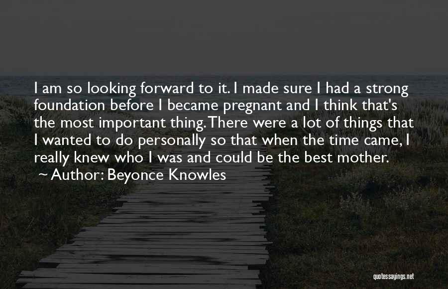 Best Forward Quotes By Beyonce Knowles