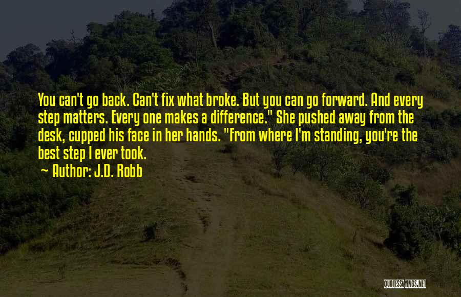 Best Forward Quotes By J.D. Robb