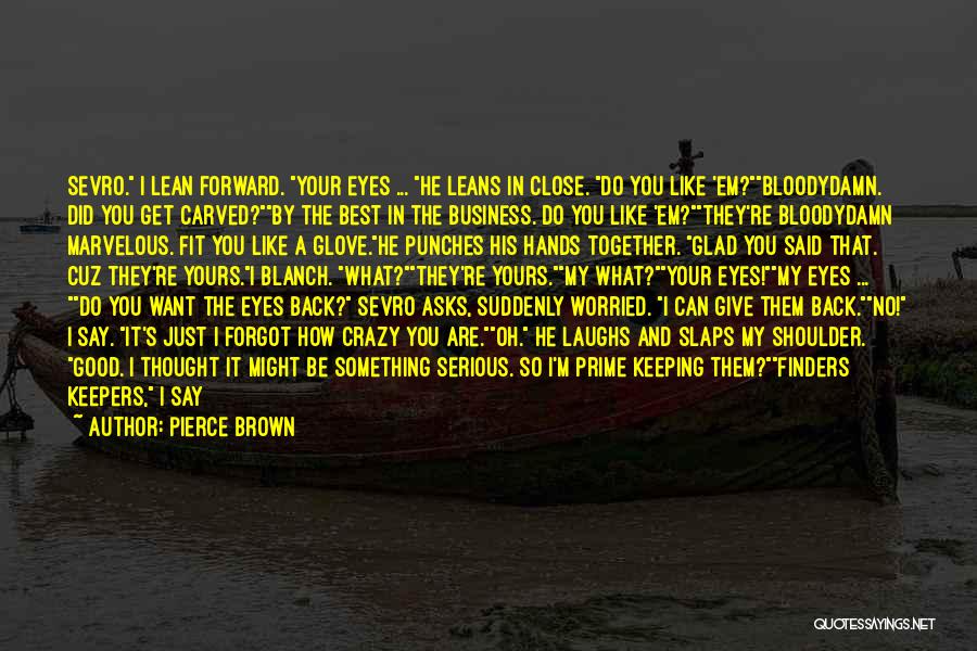 Best Forward Quotes By Pierce Brown