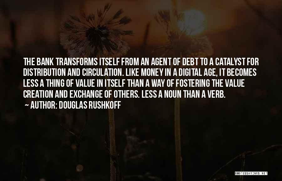 Best Fostering Quotes By Douglas Rushkoff