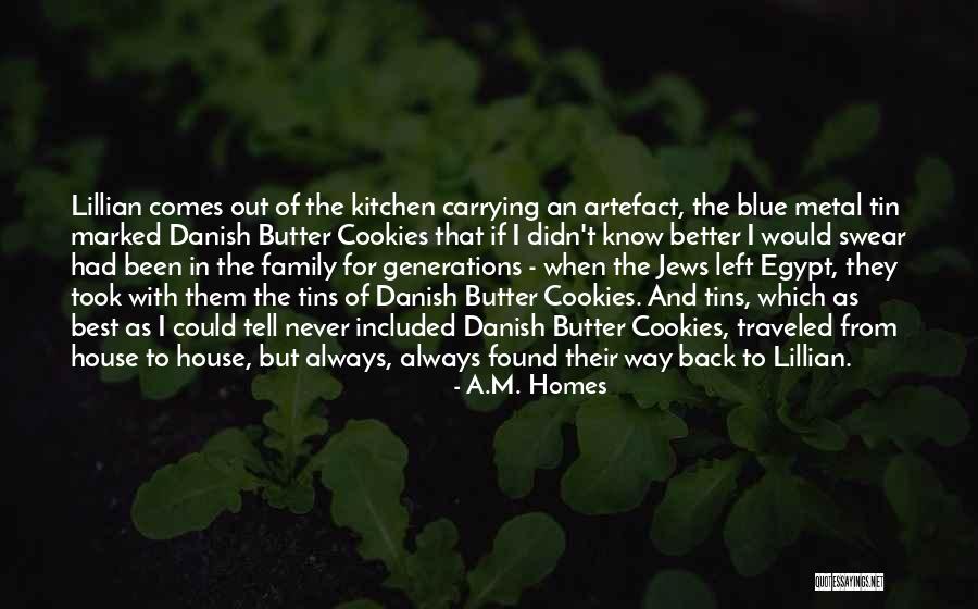 Best Found Better Quotes By A.M. Homes