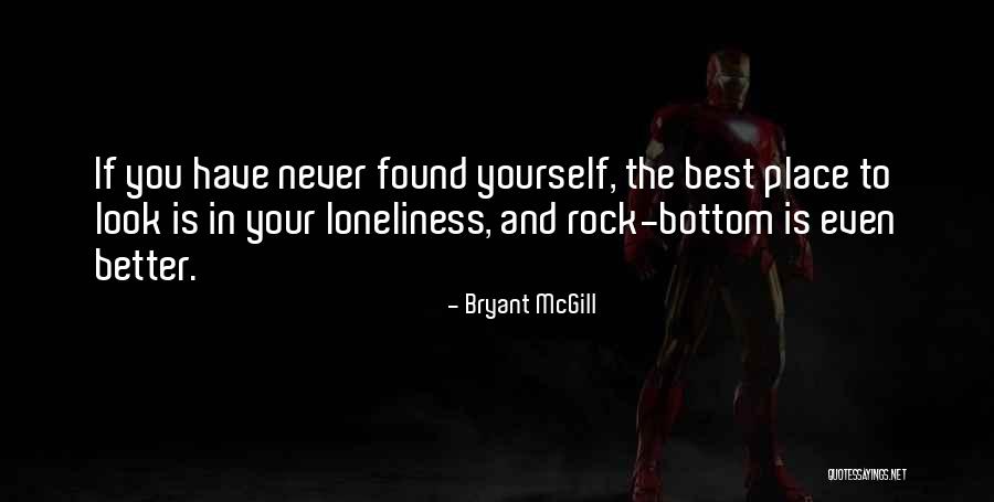 Best Found Better Quotes By Bryant McGill