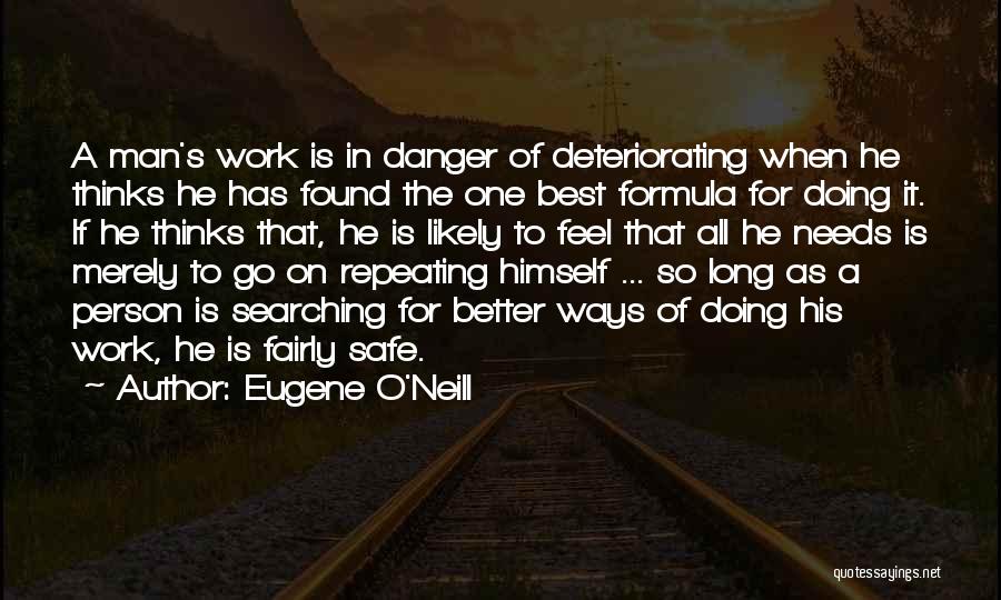 Best Found Better Quotes By Eugene O'Neill