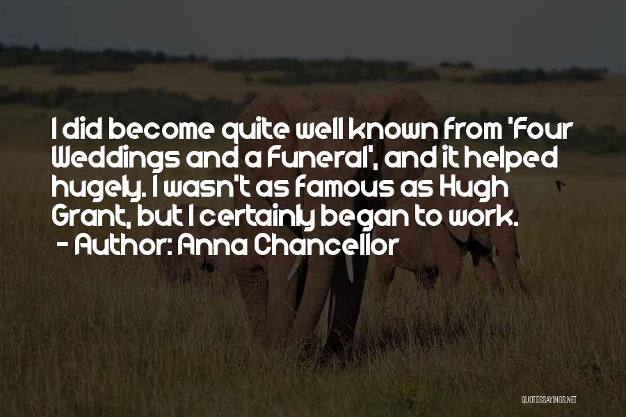 Best Four Weddings Quotes By Anna Chancellor