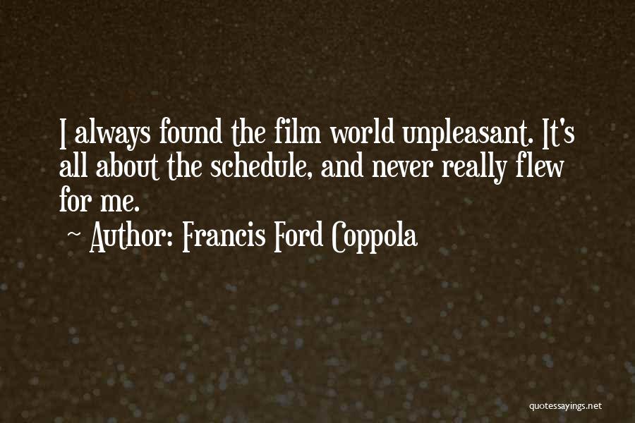 Best Francis Ford Coppola Quotes By Francis Ford Coppola