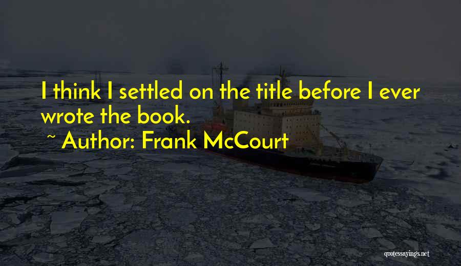 Best Frank Mccourt Quotes By Frank McCourt